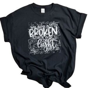 We're All Broken That's How The Light Gets‎ in Gildan Heavy Cotton Tshirt Size L